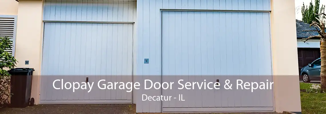 Clopay Garage Door Service & Repair Decatur - IL