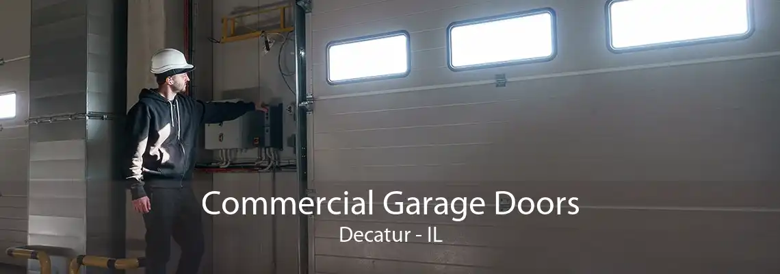 Commercial Garage Doors Decatur - IL