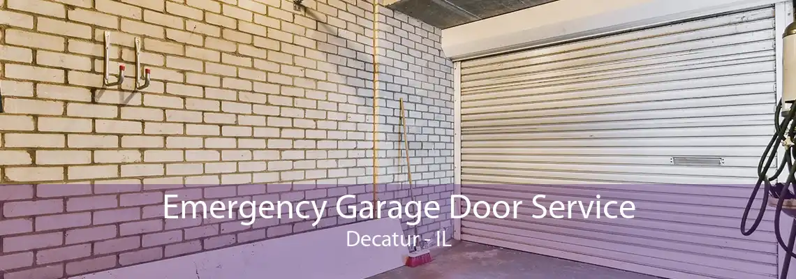 Emergency Garage Door Service Decatur - IL