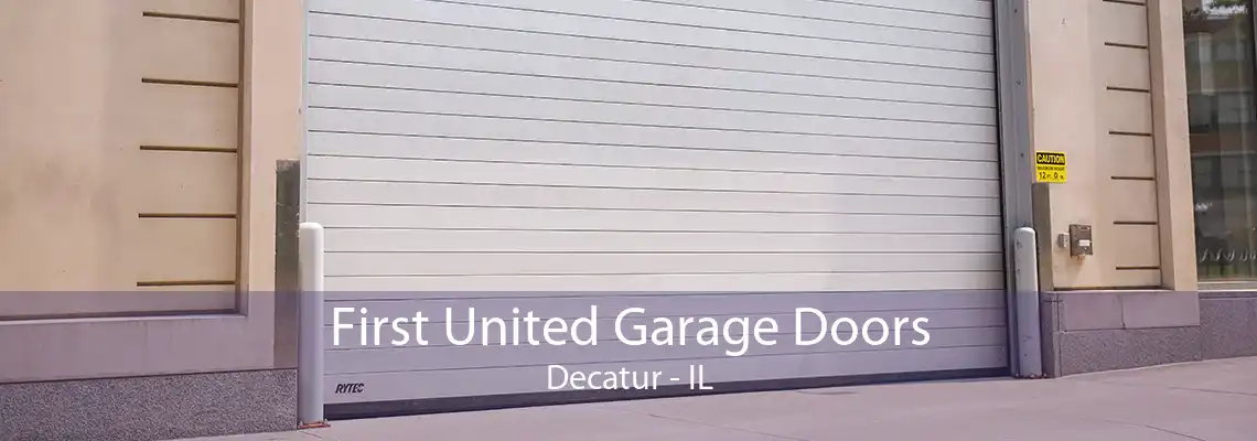 First United Garage Doors Decatur - IL