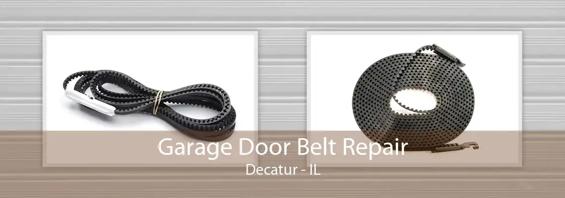 Garage Door Belt Repair Decatur - IL