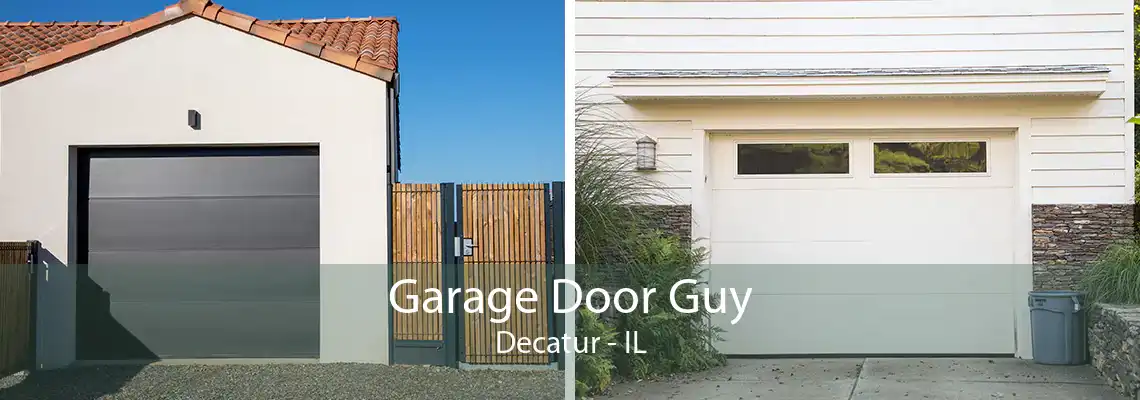 Garage Door Guy Decatur - IL