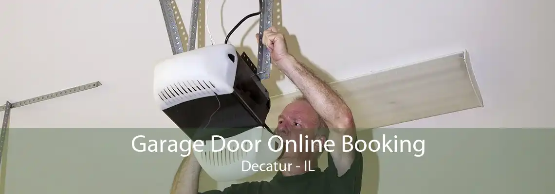 Garage Door Online Booking Decatur - IL