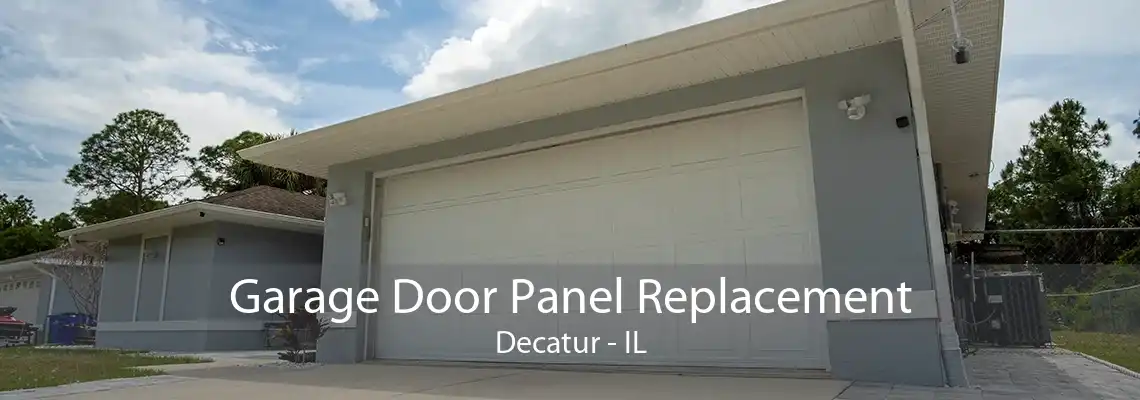 Garage Door Panel Replacement Decatur - IL