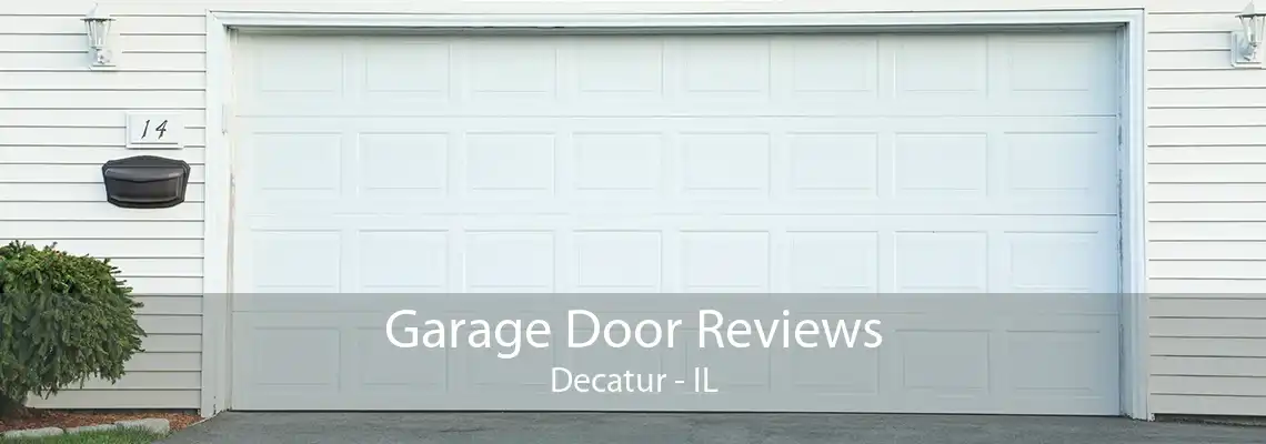 Garage Door Reviews Decatur - IL