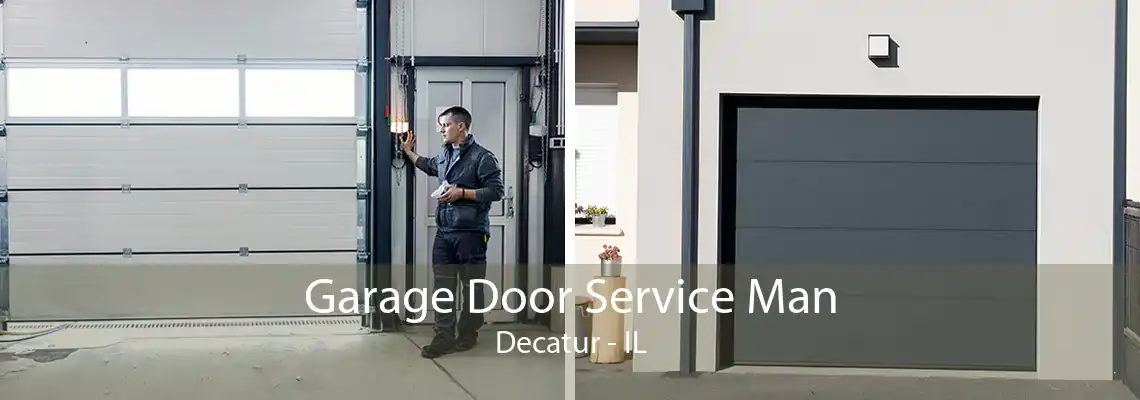 Garage Door Service Man Decatur - IL