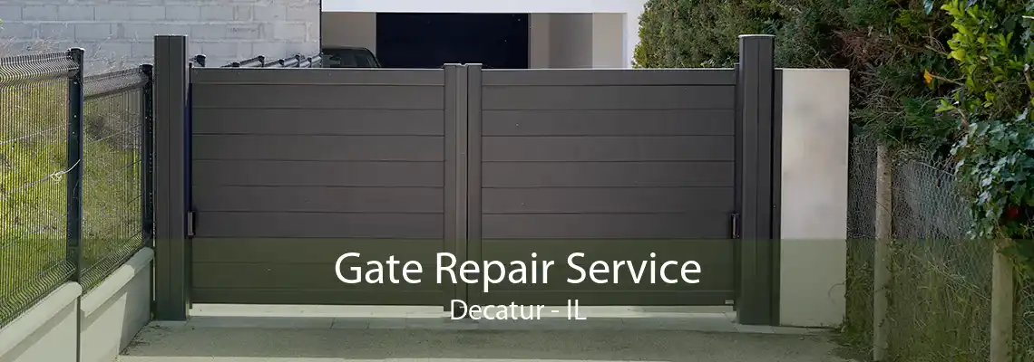 Gate Repair Service Decatur - IL