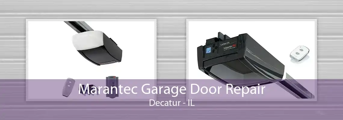 Marantec Garage Door Repair Decatur - IL