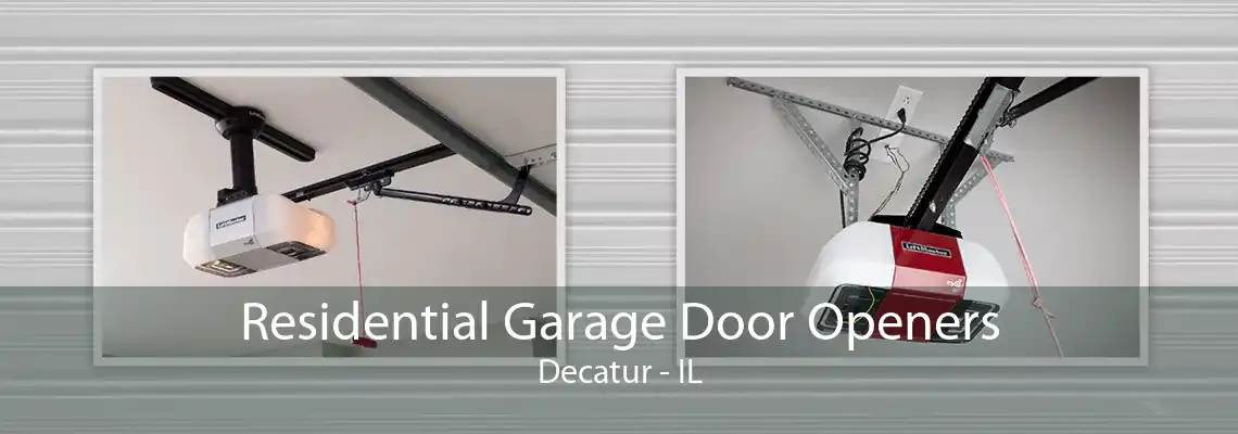 Residential Garage Door Openers Decatur - IL