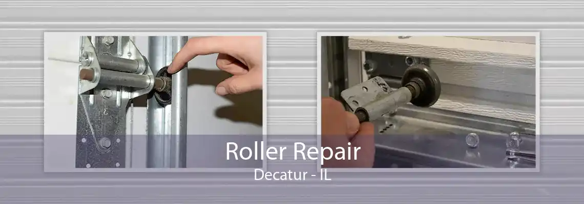 Roller Repair Decatur - IL