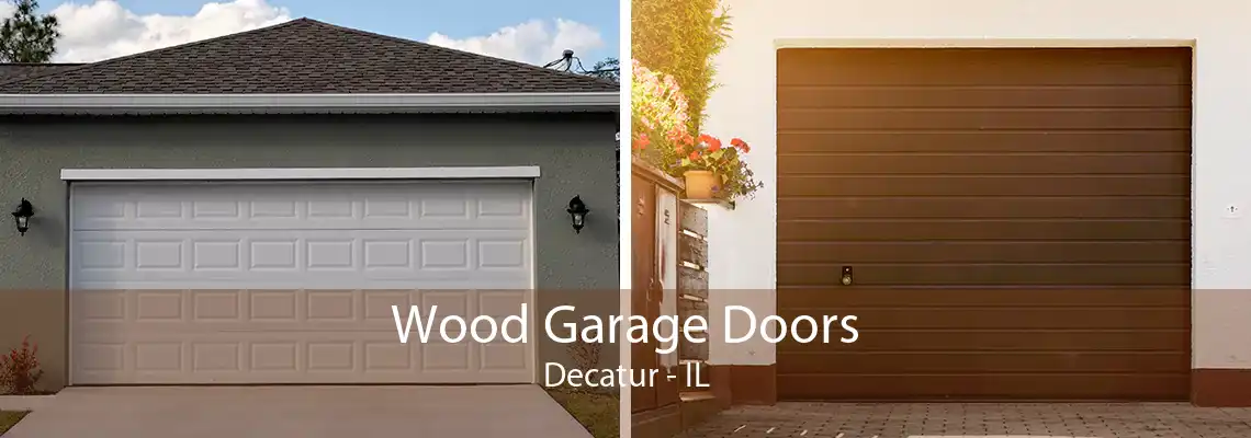 Wood Garage Doors Decatur - IL